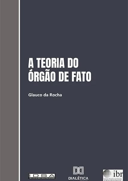 A teoria do órgão de fato e sua aplicação ao Direito brasileiro